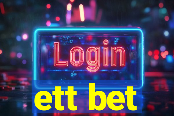 ett bet